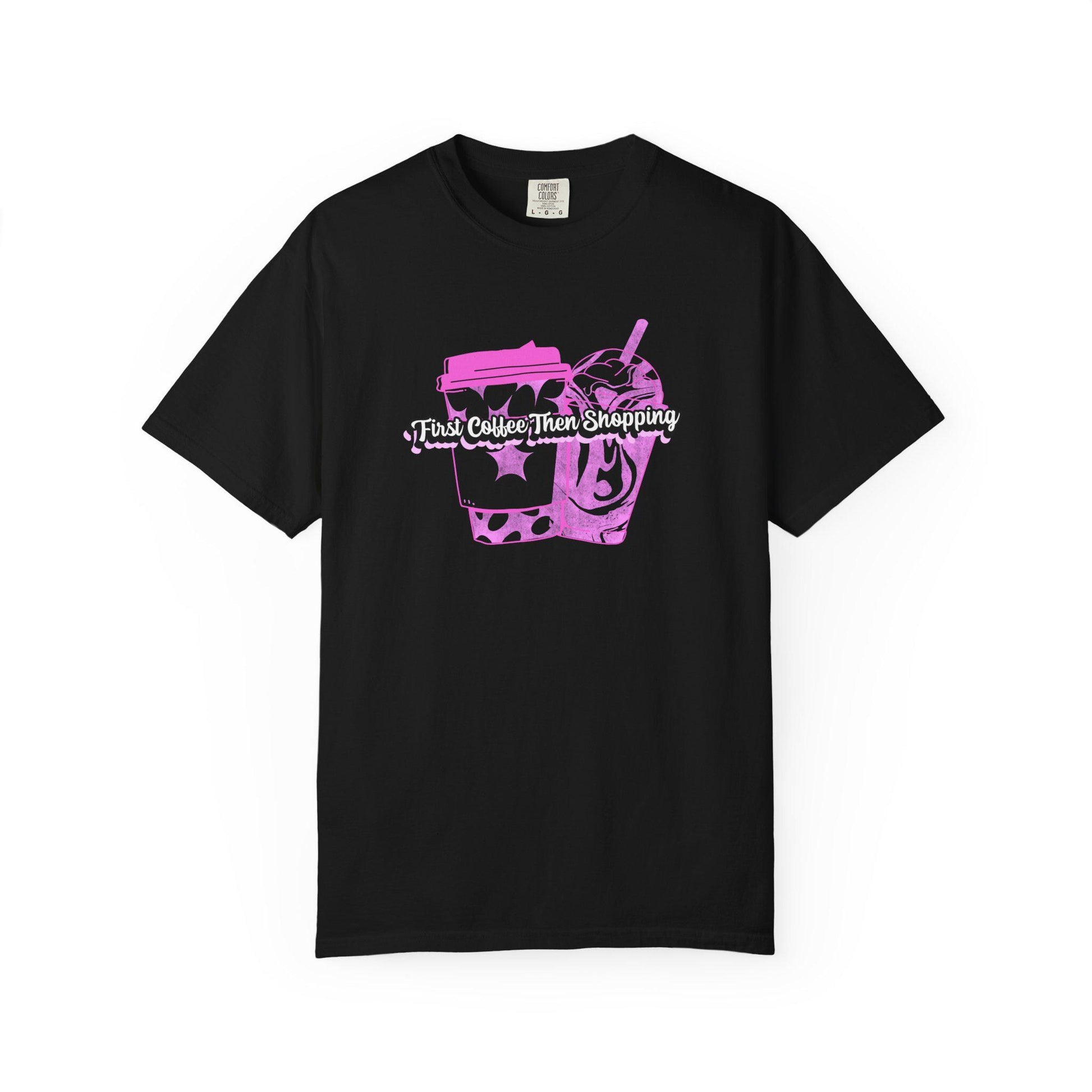 Coffee Lovers Unisex Tee, Shopaholic Gift, Trendy Summer T-shirt, Casual Outfit, First Coffee Then Shopping Shirt, Comfort Colors Tee