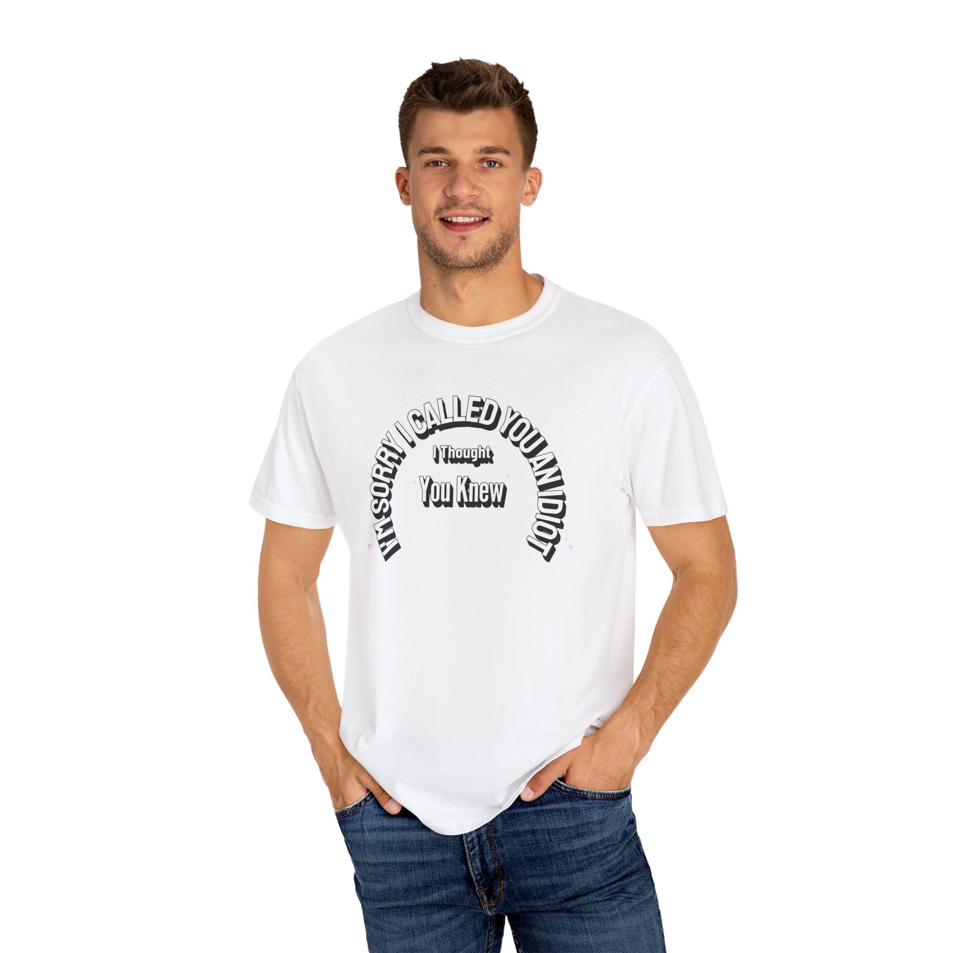 Funny Quirky T-Shirt "I'm Sorry I called you an Idiot I thought you Knew", Funny Quirky T-Shirt for Casual Days, Gifts for Friends, Birthday Humor Tee, Relaxed Fit Shirt, Unisex Graphic Tee