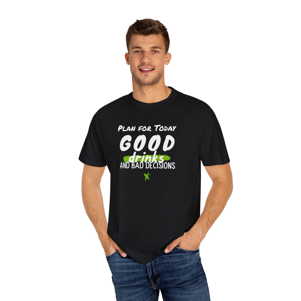 Good Drinks and Bad Decisions T-Shirt | Fun Unisex Graphic Tee for Parties, Birthdays, Casual Outings, Gift Ideas, Summer Vibes