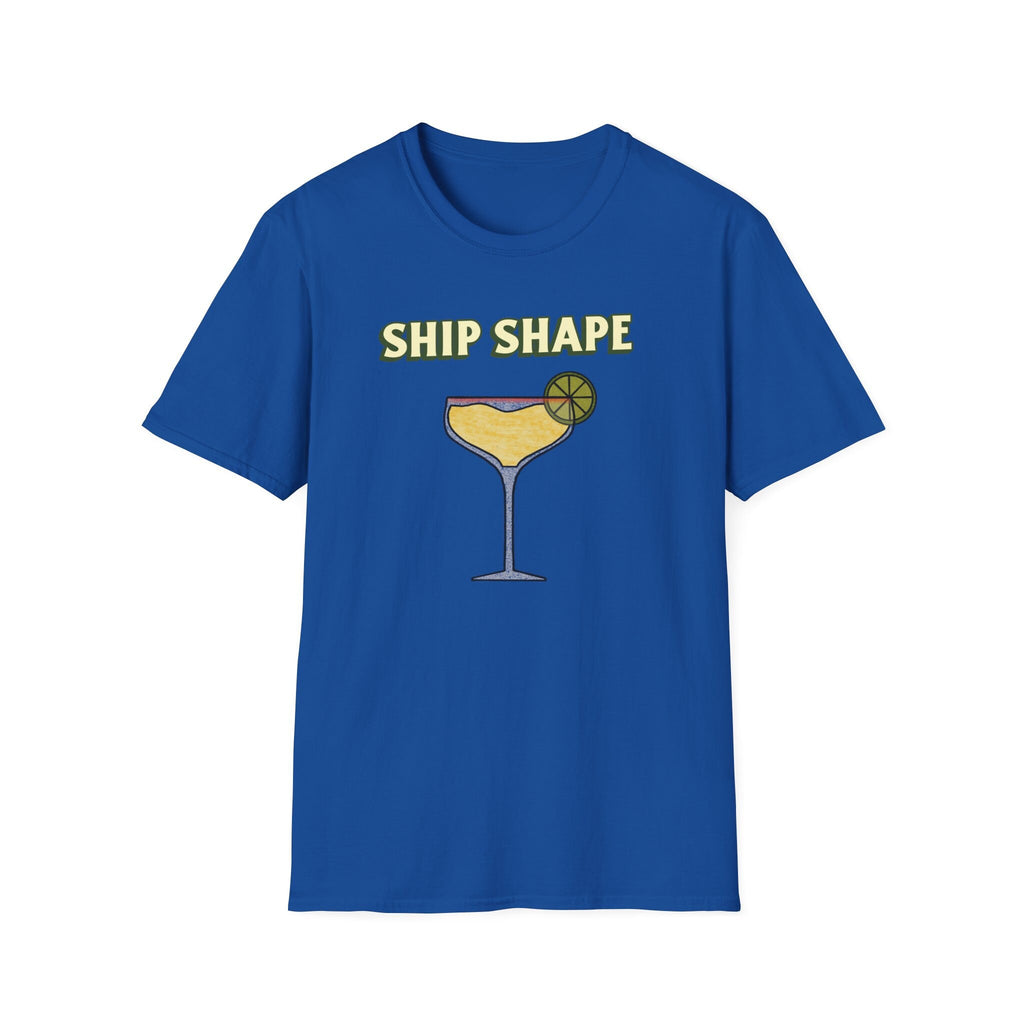 Fun summer Tee Ship Shape Cruise and boat T-Shirt "Ship Shape" drinking T-Shirt for cruises or Boating Fun gift idea great vacation Tee