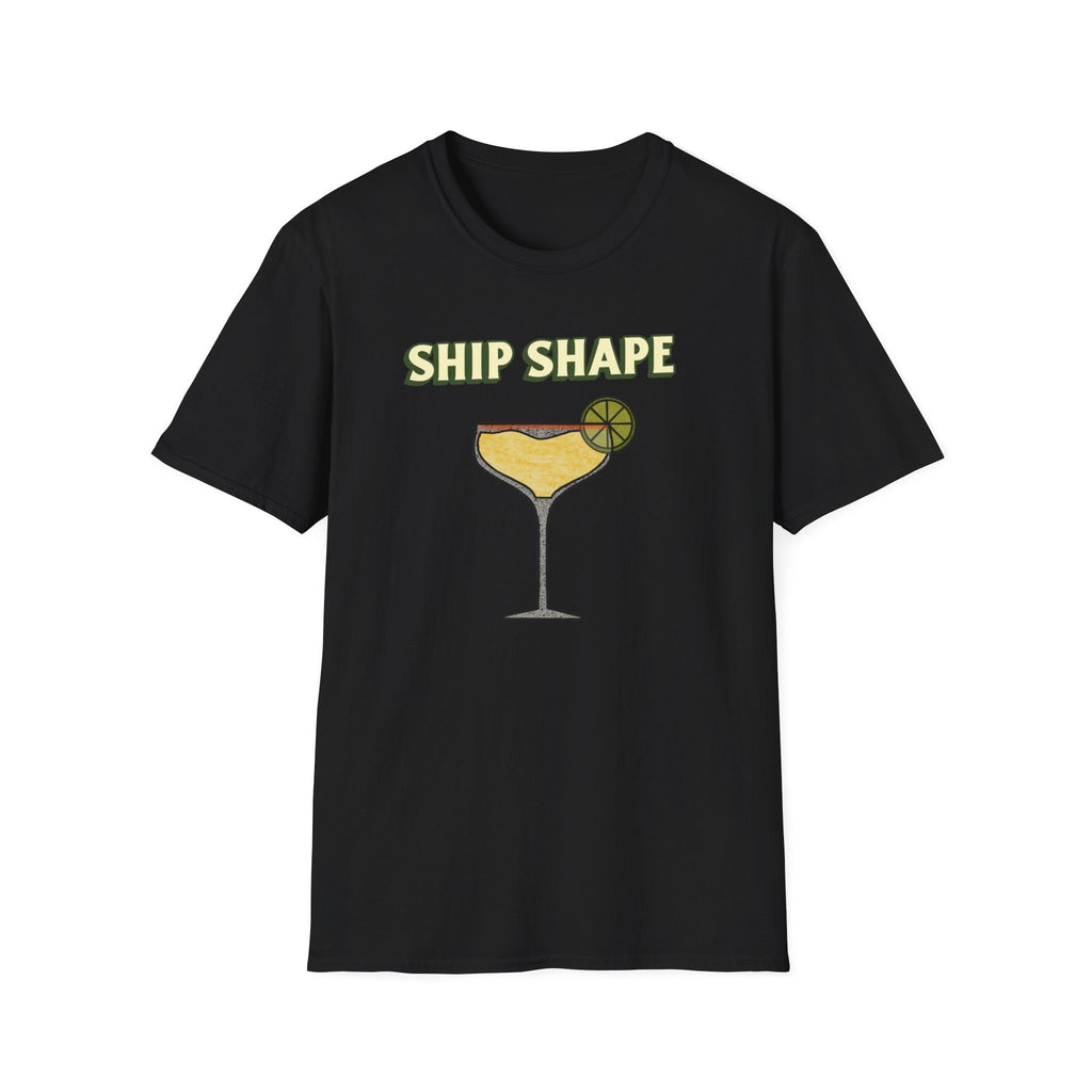 Fun summer Tee Ship Shape Cruise and boat T-Shirt "Ship Shape" drinking T-Shirt for cruises or Boating Fun gift idea great vacation Tee