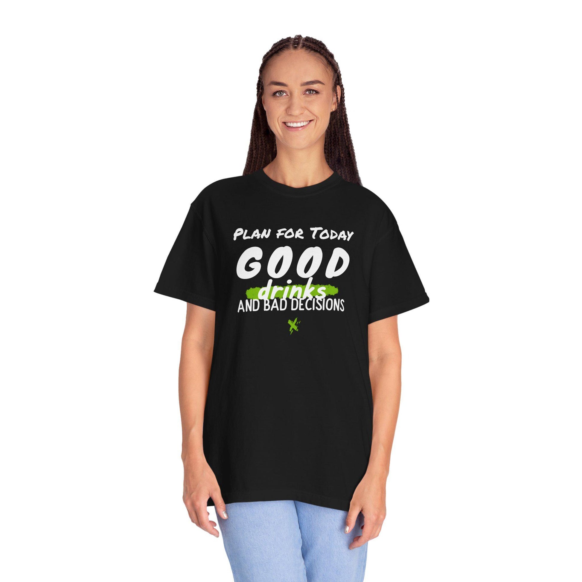 Good Drinks and Bad Decisions T-Shirt | Fun Unisex Graphic Tee for Parties, Birthdays, Casual Outings, Gift Ideas, Summer Vibes