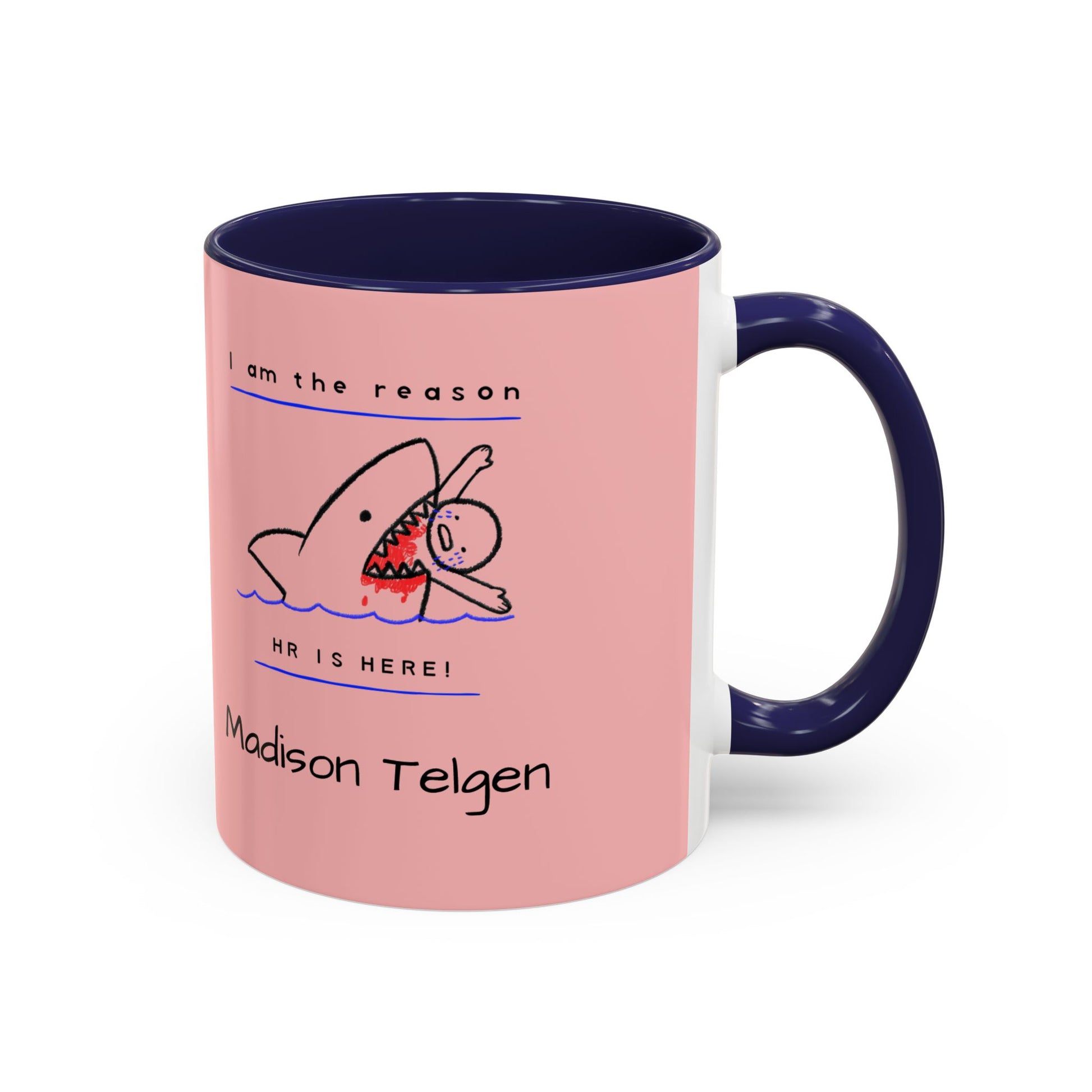 Accent Coffee Mug — 'I am the reason Mr. [Name] is here!' Cute Shark Custom Name Coffee Mug