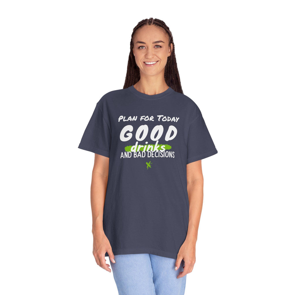 Good Drinks and Bad Decisions T-Shirt | Fun Unisex Graphic Tee for Parties, Birthdays, Casual Outings, Gift Ideas, Summer Vibes