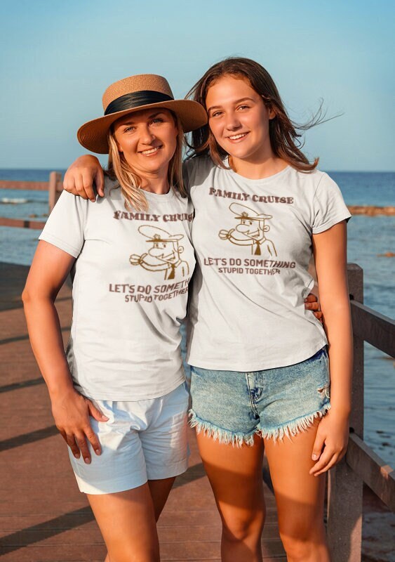 Let's Do Something Stupid - Family Cruise funny t-shirt