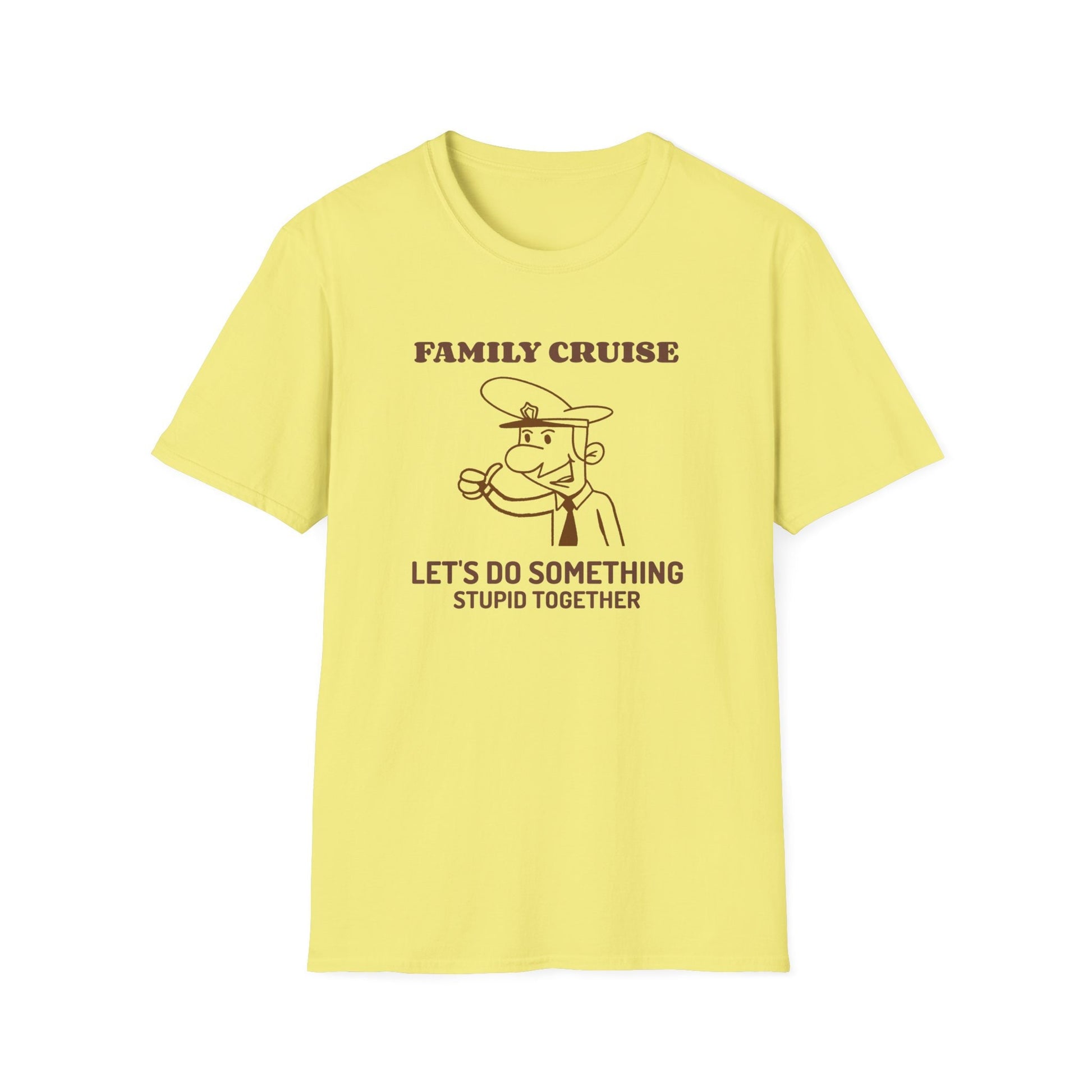 Let's Do Something Stupid - Family Cruise funny t-shirt