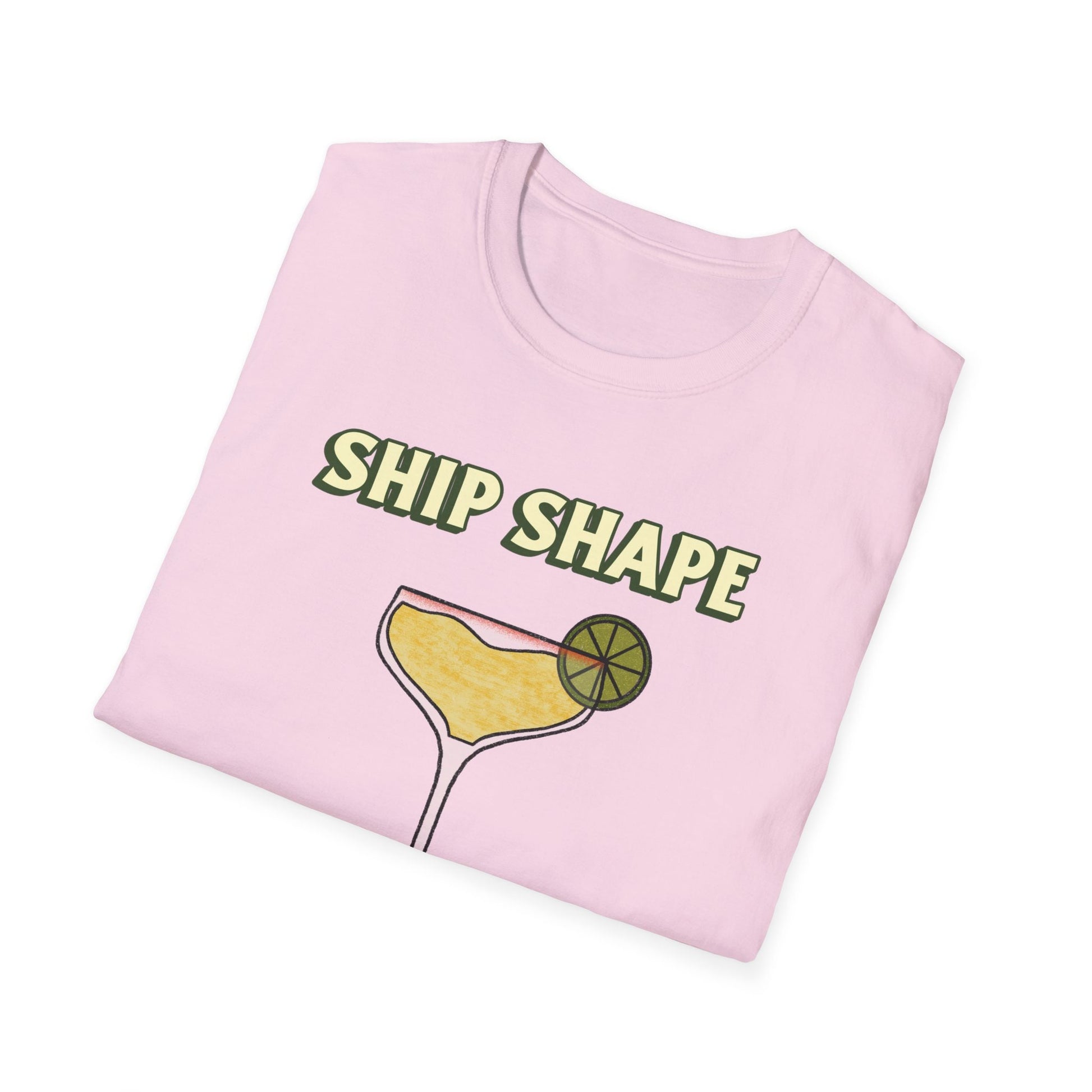 Fun summer Tee Ship Shape Cruise and boat T-Shirt "Ship Shape" drinking T-Shirt for cruises or Boating Fun gift idea great vacation Tee