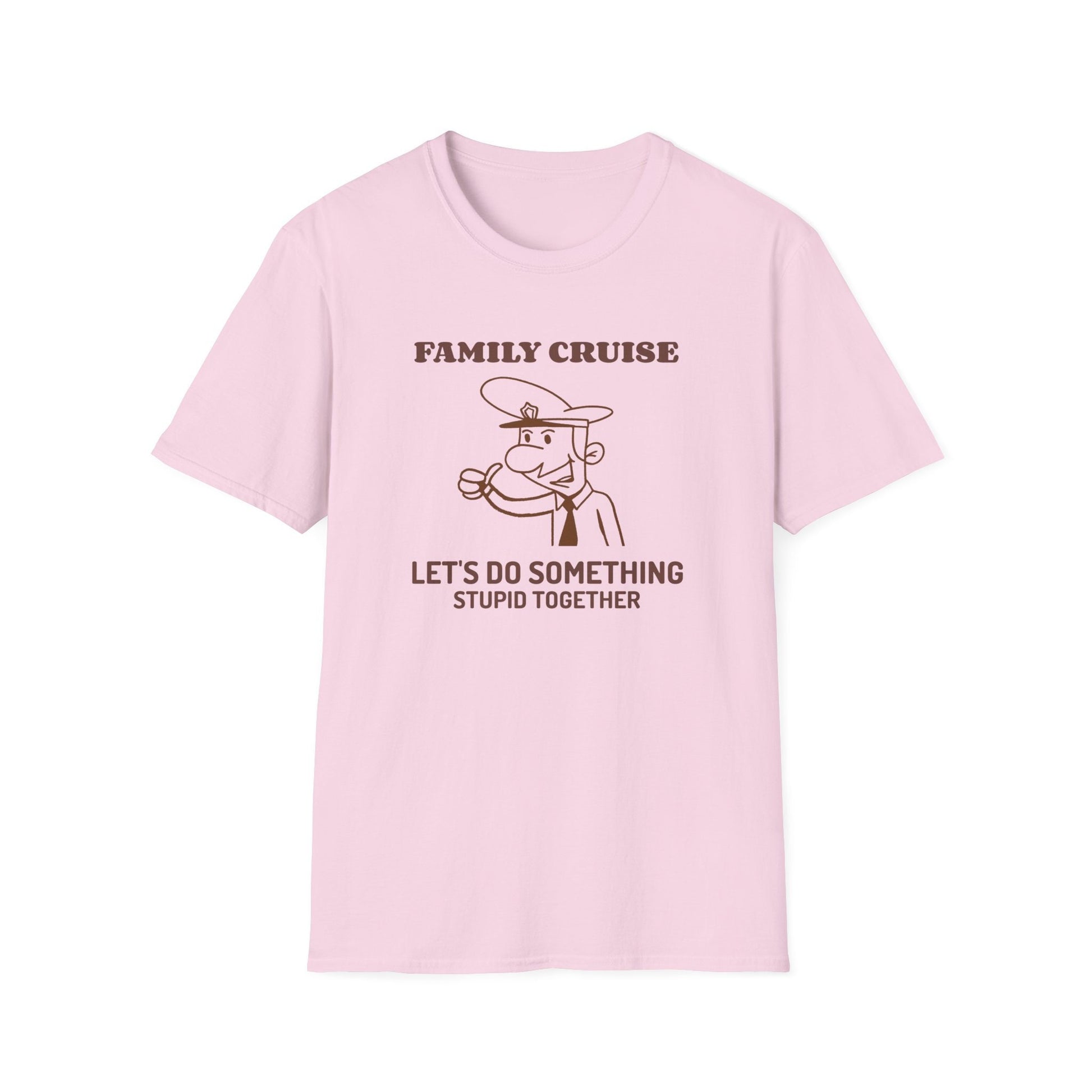 Let's Do Something Stupid - Family Cruise funny t-shirt