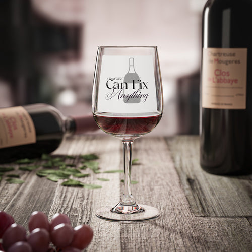 A Good Wine Can Fix Anything - 12oz wine glass