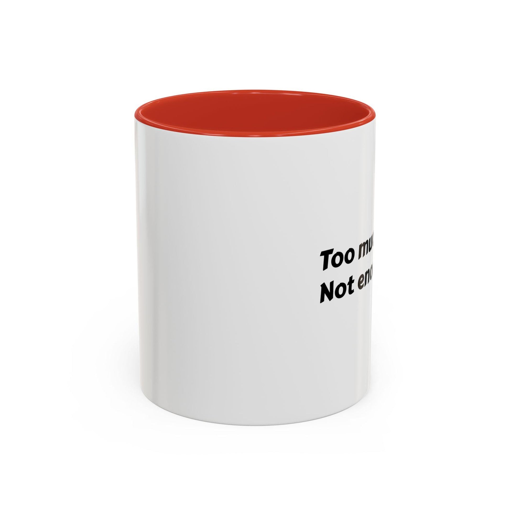 Coffee Mug, Too much Monday Not enough Coffee Accent Mug, Unique Tea Cup, Funny Office Gift, Ceramic Drinkware, Monday Blues Mug, Gift for