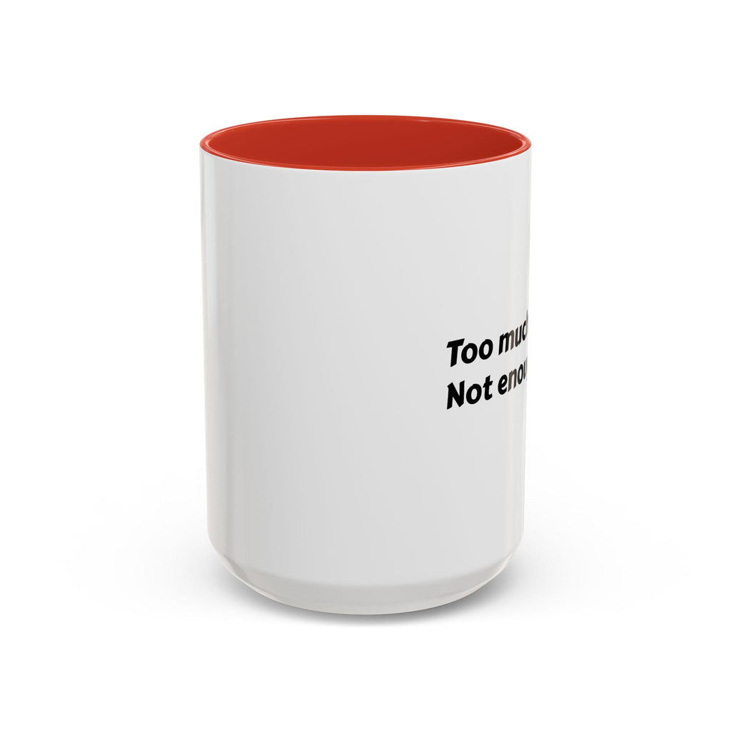 Coffee Mug, Too much Monday Not enough Coffee Accent Mug, Unique Tea Cup, Funny Office Gift, Ceramic Drinkware, Monday Blues Mug, Gift for