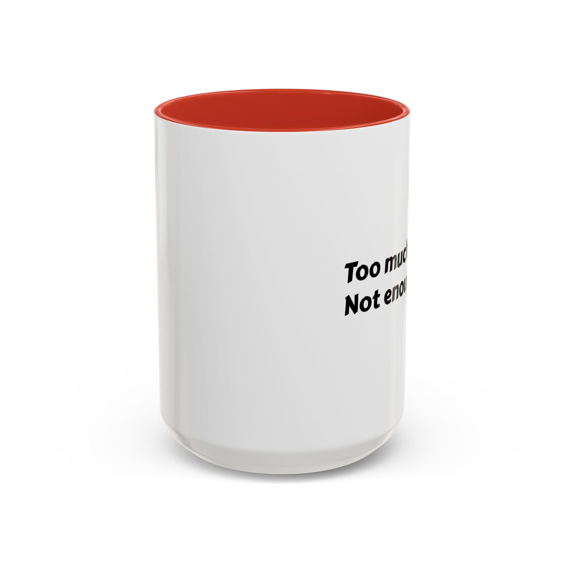 Coffee Mug, Too much Monday Not enough Coffee Accent Mug, Unique Tea Cup, Funny Office Gift, Ceramic Drinkware, Monday Blues Mug, Gift for