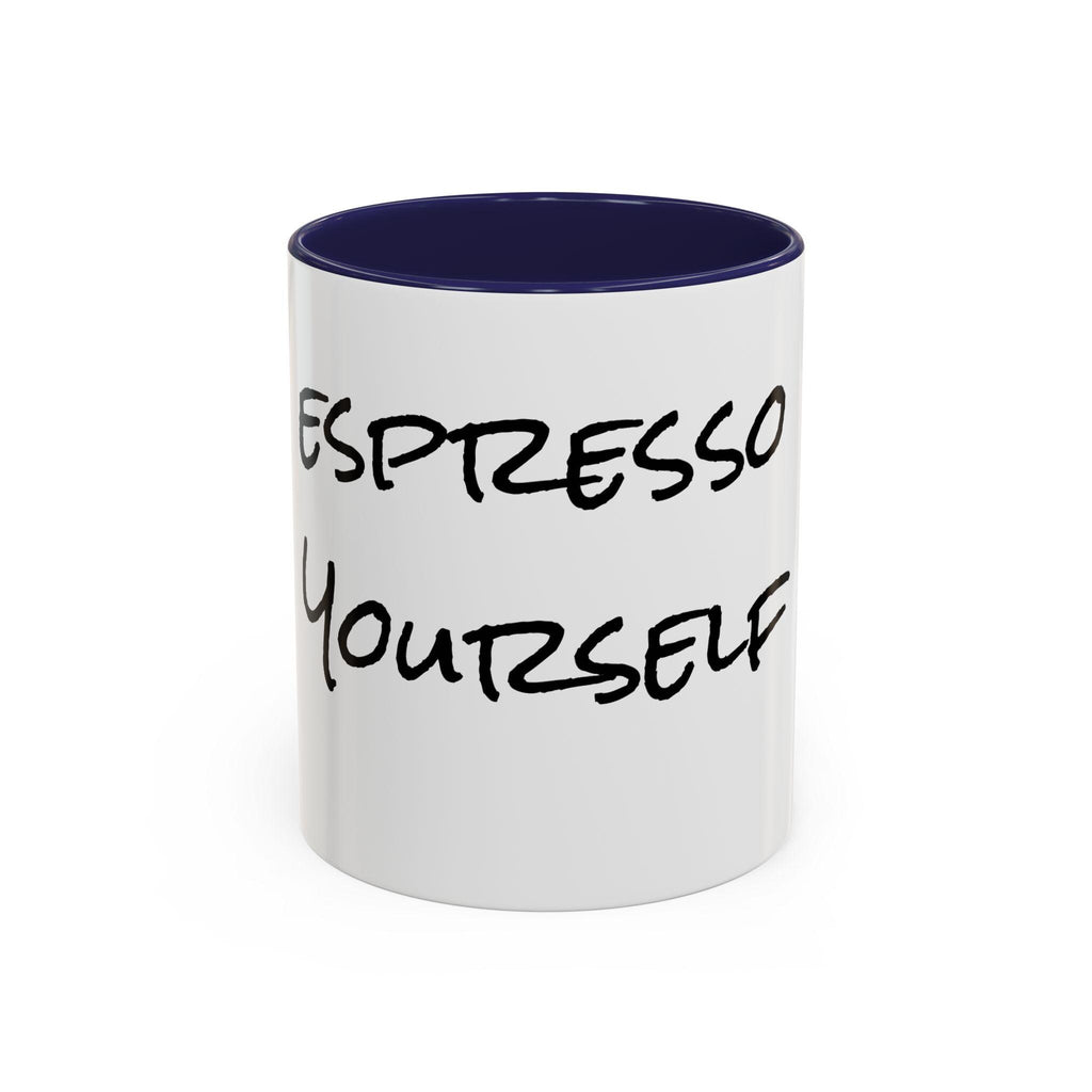 Funny Espresso Yourself Coffee Mug - Great Gift for Friends, Office Humor, Unique Kitchen Decor, 11, 15oz Sizes, Espresso Mug, Coffee Cup,
