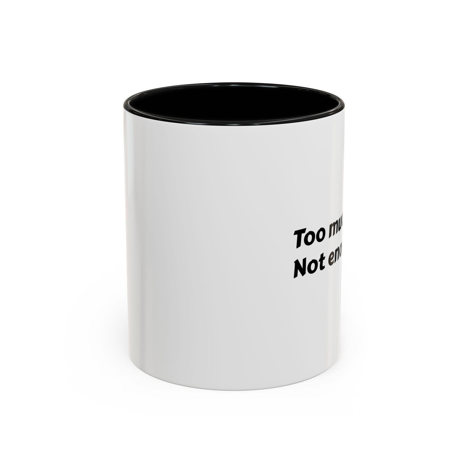 Coffee Mug, Too much Monday Not enough Coffee Accent Mug, Unique Tea Cup, Funny Office Gift, Ceramic Drinkware, Monday Blues Mug, Gift for