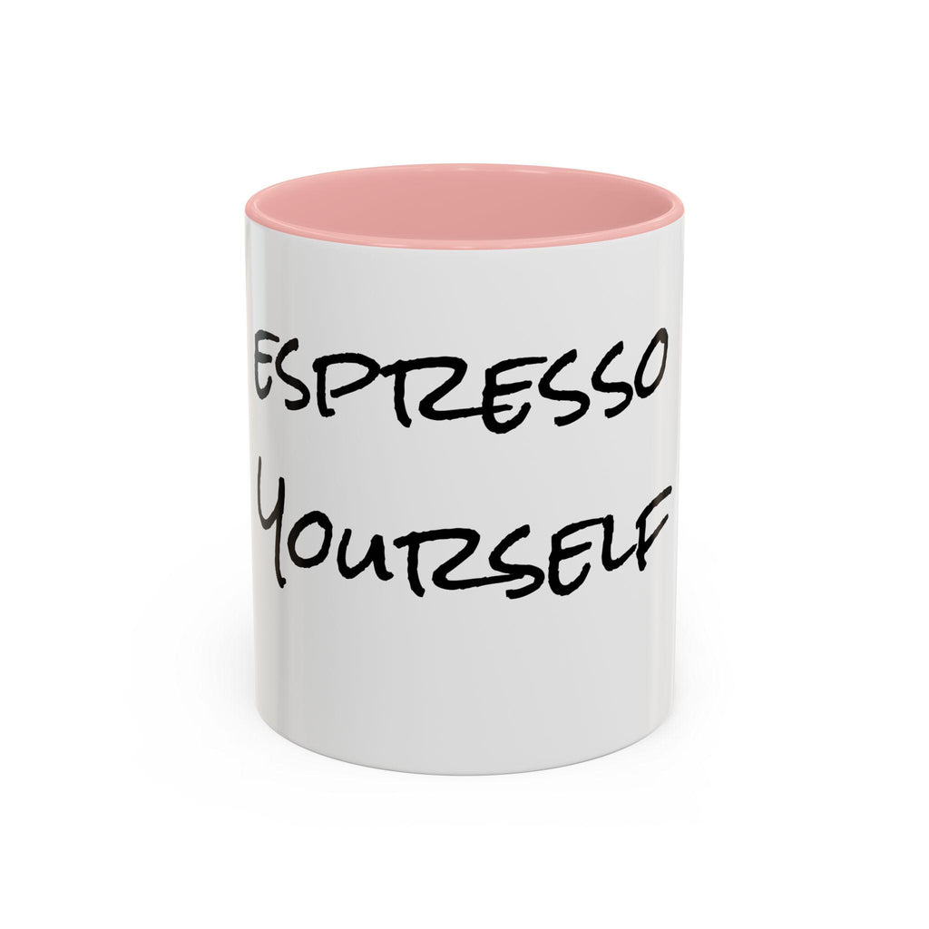 Funny Espresso Yourself Coffee Mug - Great Gift for Friends, Office Humor, Unique Kitchen Decor, 11, 15oz Sizes, Espresso Mug, Coffee Cup,