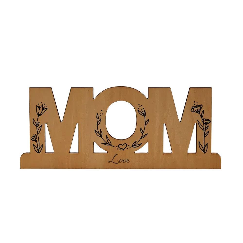 Mom Wooden Table Sign - Gift for Mom, Mother's Day Decor, Rustic Wood Home Accent, Birthday & Special Occasion Present